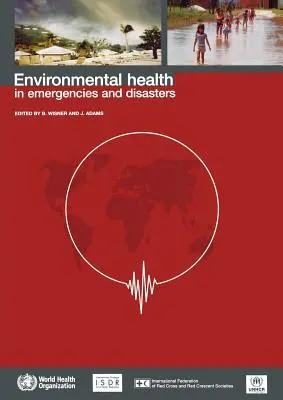 Salud medioambiental en emergencias y catástrofes - Environmental Health in Emergencies and Disasters