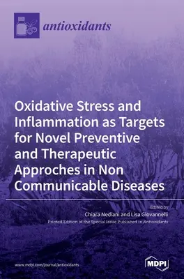Estrés oxidativo e inflamación como dianas de nuevos enfoques preventivos y terapéuticos en enfermedades no transmisibles - Oxidative Stress and Inflammation as Targets for Novel Preventive and Therapeutic Approches in Non Communicable Diseases