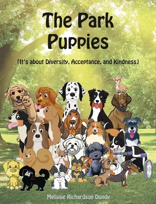 Los cachorros del parque: Se trata de diversidad, aceptación y amabilidad - The Park Puppies: It's about Diversity, Acceptance, and Kindness