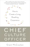 Chief Culture Officer: Cómo crear una empresa viva y dinámica - Chief Culture Officer: How to Create a Living, Breathing Corporation