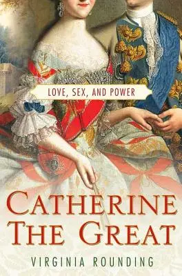 Catalina la Grande: Amor, sexo y poder - Catherine the Great: Love, Sex, and Power