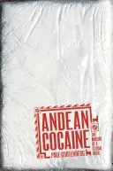 Cocaína andina: La fabricación de una droga global - Andean Cocaine: The Making of a Global Drug