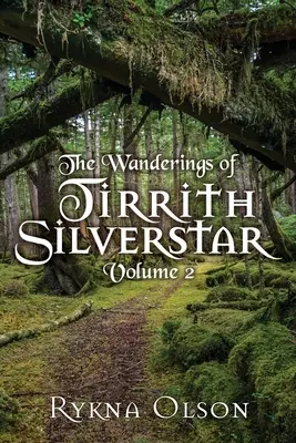 Las andanzas de Tirrith Silverstar: Tomo 2 - The Wanderings of Tirrith Silverstar: Vol 2