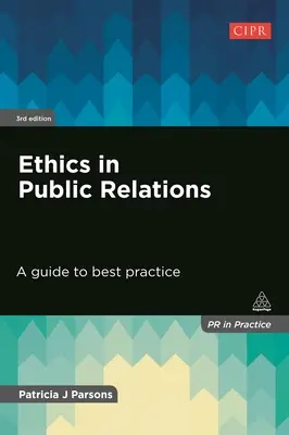 Ética en las relaciones públicas: Guía de buenas prácticas - Ethics in Public Relations: A Guide to Best Practice