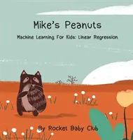 Los cacahuetes de Mike: Aprendizaje automático para niños: Regresión lineal - Mike's Peanuts: Machine Learning For Kids: Linear Regression