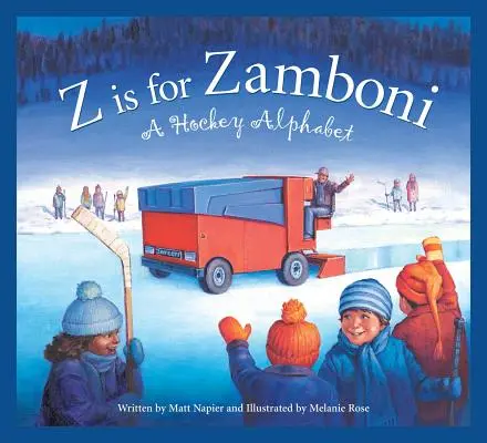 Z Is for Zamboni: Un abecedario de hockey - Z Is for Zamboni: A Hockey Alphabet