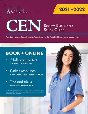 CEN Review Book and Study Guide: Manual de preparación para el examen con preguntas de práctica para el examen de enfermera de urgencias certificada - CEN Review Book and Study Guide: Test Prep Manual with Practice Questions for the Certified Emergency Nurse Exam