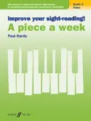 ¡Improve Your Sight-Reading! Piano -- A Piece a Week, Grade 2: Short Pieces to Support and Improve Sight-Reading by Developing Note-Reading Skills and - Improve Your Sight-Reading! Piano -- A Piece a Week, Grade 2: Short Pieces to Support and Improve Sight-Reading by Developing Note-Reading Skills and