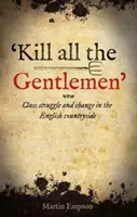 'kill All The Gentlemen' - Lucha de clases y cambio en la campiña inglesa - 'kill All The Gentlemen' - Class struggle and change in the English countryside