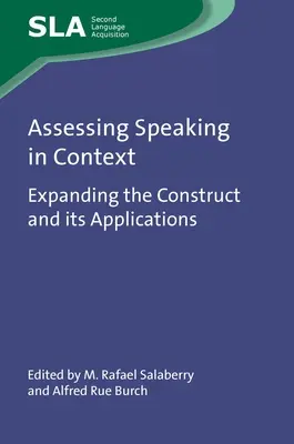 Evaluar la expresión oral en contexto: Ampliación del constructo y sus aplicaciones - Assessing Speaking in Context: Expanding the Construct and Its Applications