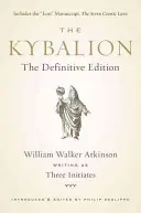 El Kybalion: La Edición Definitiva - The Kybalion: The Definitive Edition