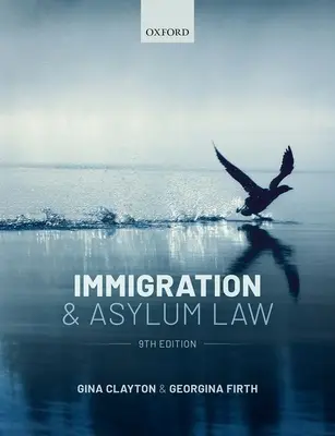 Derecho de Inmigración y Asilo (Clayton Gina (Late Senior Lecturer in Refugee Law Sheffield Hallam University Refugee Law Clinic)) - Immigration & Asylum Law (Clayton Gina (Late Senior Lecturer in Refugee Law Sheffield Hallam University Refugee Law Clinic))