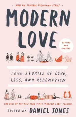 Amor moderno, revisado y actualizado: Historias reales de amor, pérdida y redención - Modern Love, Revised and Updated: True Stories of Love, Loss, and Redemption