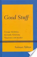 Cosas buenas: Coraje, resistencia, gratitud, generosidad, perdón y sacrificio - Good Stuff: Courage, Resilience, Gratitude, Generosity, Forgiveness, and Sacrifice