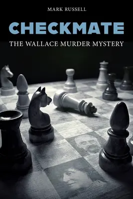 Jaque Mate El misterio del asesinato de Wallace - Checkmate: The Wallace Murder Mystery