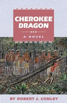 Cherokee Dragon: Una novela del pueblo real - Cherokee Dragon: A Novel of the Real People