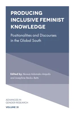 Producir conocimiento feminista inclusivo: Posicionalidades y discursos en el Sur Global - Producing Inclusive Feminist Knowledge: Positionalities and Discourses in the Global South