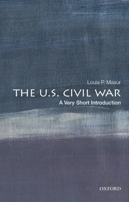 La Guerra Civil de Estados Unidos: una introducción muy breve - The U.S. Civil War: A Very Short Introduction