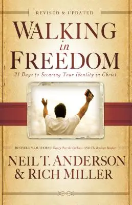 Caminando en libertad: 21 días para asegurar tu identidad en Cristo - Walking in Freedom: 21 Days to Securing Your Identity in Christ