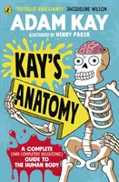 Anatomía de Kay - Una guía completa (y completamente repugnante) del cuerpo humano - Kay's Anatomy - A Complete (and Completely Disgusting) Guide to the Human Body