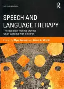 Logopedia y terapia del lenguaje: El proceso de toma de decisiones en el trabajo con niños - Speech and Language Therapy: The Decision-Making Process When Working with Children