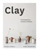 Arcilla Artesanos de cerámica contemporáneos - Clay: Contemporary Ceramic Artisans