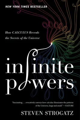 Poderes infinitos: Cómo el cálculo revela los secretos del universo - Infinite Powers: How Calculus Reveals the Secrets of the Universe