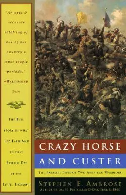 Caballo Loco y Custer: Las vidas paralelas de dos guerreros estadounidenses - Crazy Horse and Custer: The Parallel Lives of Two American Warriors