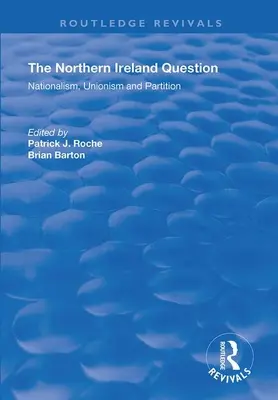 La cuestión de Irlanda del Norte: Nacionalismo, unionismo y partición - The Northern Ireland Question: Nationalism, Unionism and Partition