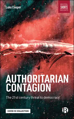 Contagio autoritario: La amenaza global a la democracia - Authoritarian Contagion: The Global Threat to Democracy