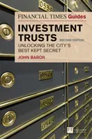 Financial Times Guide to Investment Trusts - Unlocking the City's Best Kept Secret (Guía de los fondos de inversión del Financial Times - El secreto mejor guardado de la ciudad) - Financial Times Guide to Investment Trusts - Unlocking the City's Best Kept Secret