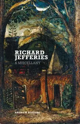 Richard Jefferies Una miscelánea - Richard Jefferies: A Miscellany