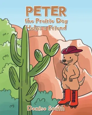 Peter, el perro de las praderas, ayuda a un amigo - Peter the Prairie Dog Helps a Friend