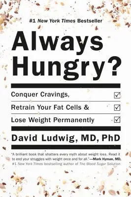 Siempre Tienes Hambre? Controla Tus Antojos, Entrena Tus Clulas Y Pierde Peso Para Siempre - Always Hungry?: Conquer Cravings, Retrain Your Fat Cells, and Lose Weight Permanently