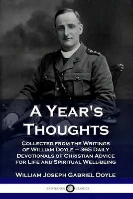 A Year's Thoughts: Recopilación de los Escritos de William Doyle - 365 Devocionales Diarios de Consejos Cristianos para la Vida y el Bienestar Espiritual - A Year's Thoughts: Collected from the Writings of William Doyle - 365 Daily Devotionals of Christian Advice for Life and Spiritual Well-b