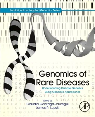 Genómica de las Enfermedades Raras: Comprensión de la Genética de las Enfermedades mediante Enfoques Genómicos - Genomics of Rare Diseases: Understanding Disease Genetics Using Genomic Approaches