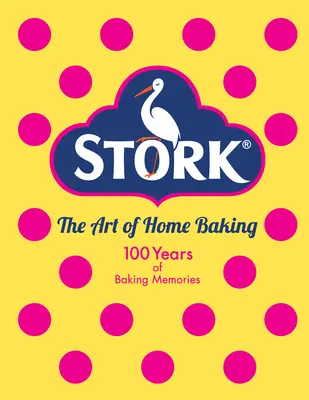 El libro de repostería de la cigüeña: 100 deliciosos pasteles y tartas de un siglo de repostería casera - The Stork Book of Baking: 100 Luscious Cakes and Bakes from a Century of Home Baking