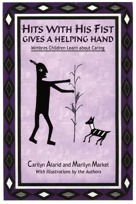 Golpea con el puño Echa una mano: Los Niños Mimbres Aprenden Sobre El Cuidado - Hits with His Fist Gives a Helping Hand: Mimbres Children Learn about Caring