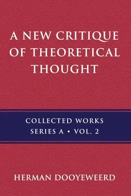 Una Nueva Crítica Del Pensamiento Teórico, Vol. 2 - A New Critique of Theoretical Thought, Vol. 2