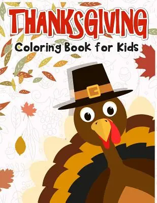 Libro para colorear de Acción de Gracias para niños: 50 páginas para colorear de Acción de Gracias para niños. - Thanksgiving Coloring Book for Kids: 50 Thanksgiving coloring pages for kids.