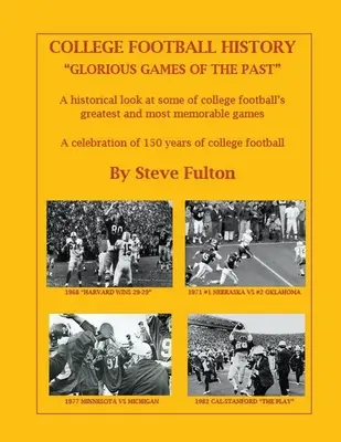 Historia del fútbol universitario Partidos gloriosos del pasado - College Football History Glorious Games of the Past