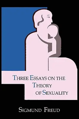 Tres ensayos sobre la teoría de la sexualidad - Three Essays on the Theory of Sexuality