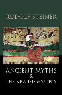 Mitos antiguos y el nuevo misterio de Isis: 2ª Edición Revisada - Ancient Myths and the New Isis Mystery: Revised 2nd Edition