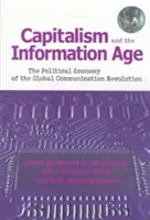 Capitalismo y era de la información: la economía política de la revolución mundial de las comunicaciones - Capitalism and the Information Age: The Political Economy of the Global Communication Revolution