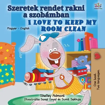 I Love to Keep My Room Clean (Libro bilingüe húngaro-inglés para niños) - I Love to Keep My Room Clean (Hungarian English Bilingual Book for Kids)
