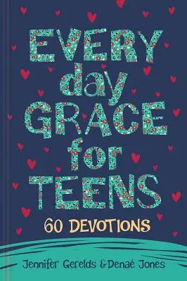 Gracia cotidiana para adolescentes: 60 devociones - Everyday Grace for Teens: 60 Devotions