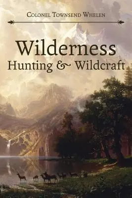 Caza en espacios naturales y Wildcraft - Wilderness Hunting and Wildcraft