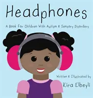 Auriculares: Un libro para niños con autismo y trastornos sensoriales - Headphones: A Book for Children With Autism & Sensory Disorders