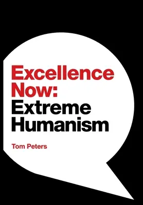 Excelencia ahora: Humanismo extremo - Excellence Now: Extreme Humanism