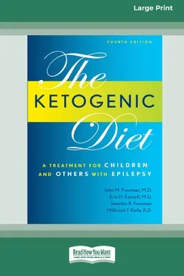 Dieta cetogénica: Un tratamiento para niños y otras personas con epilepsia, 4ª edición (16pt Large Print Edition) - Ketogenic Diet: A Treatment for Children and Others with Epilepsy, 4th Edition (16pt Large Print Edition)